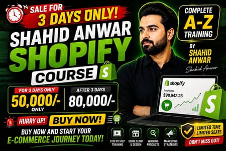 Shahid Anwar Shopify Course | 3 Days Offer 50,000/-|Complete A-Z train