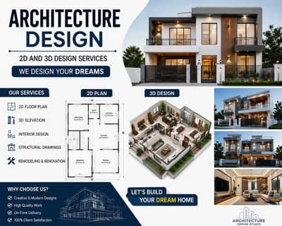ARCHITECTURE DESIGN SERVICES 2D & 3D HOUSE DESIGN “We Design Your Drea