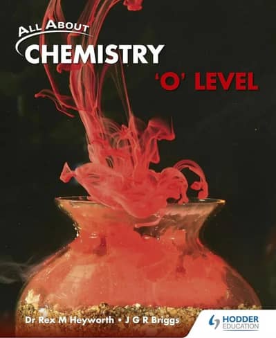 all about chemistry for o levels by Dr rex M. heyworth and jgr briggs
