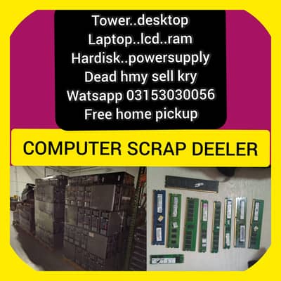 Computer Scrap Deeler 03153030056 watsapp