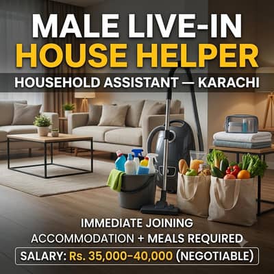 Male Live-in House Helper / Household Assistant – Karachi