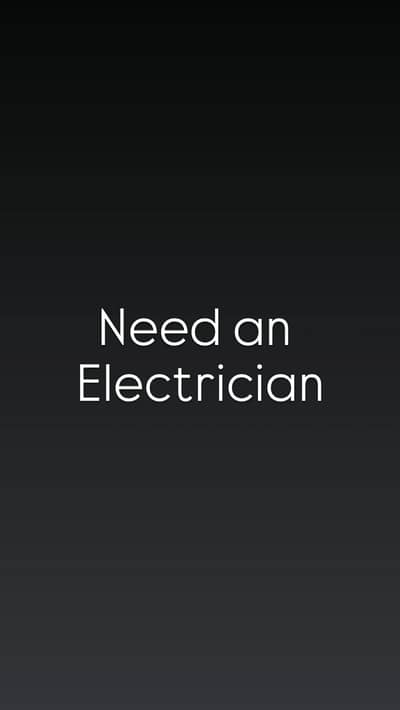 Need an electrician