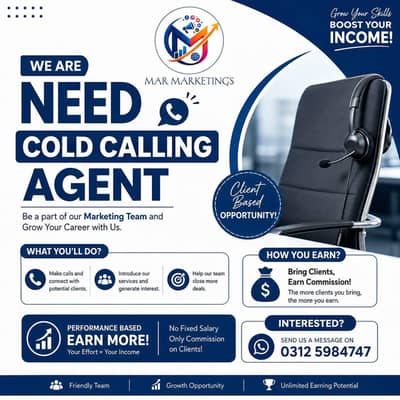 We Need Cold Calling Agent For Our Agency (Whatsapp 0312-5984747)