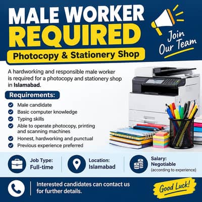 Male Worker Required – Photocopy & Stationery Shop