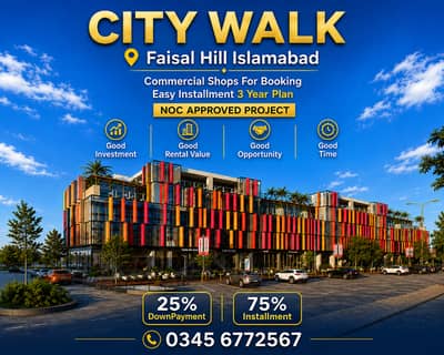 Faisal Hill CITY WALK Commercial Shops Easy Installment 25% DownPayment 75% Installment