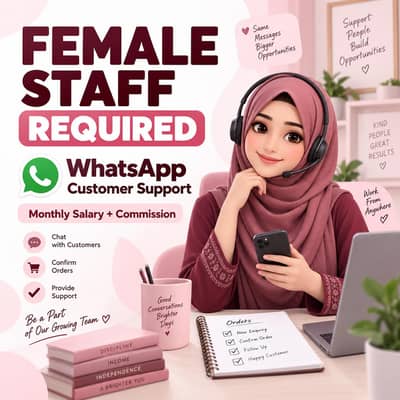 Female WhatsApp Customer Support & Order Confirmation Staff Required
