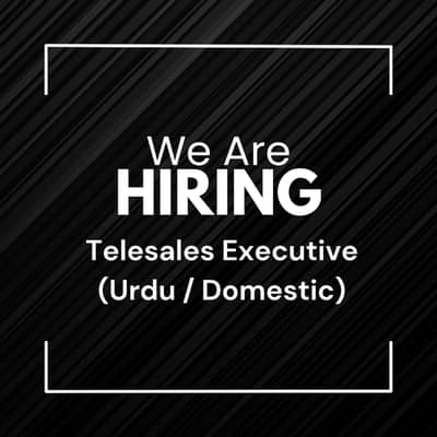 Telesales Executive (Urdu / Domestic)