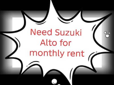 Need Suzuki alto for monthly rent