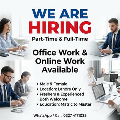 NEED MALE AND FEMALES STAFF FOR OFFICE WORK AND ONLINE WORK