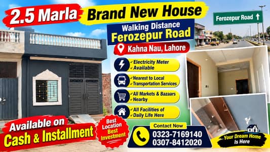 2.5 Marla house brand new on Installment walking distance Ferozepur road kahna nau Lahore
