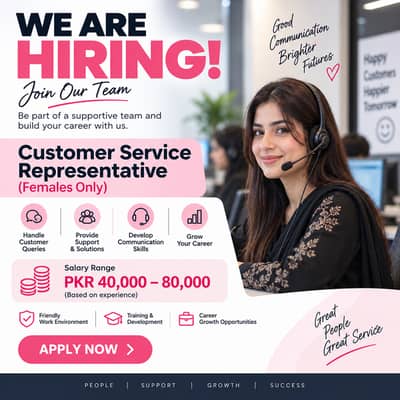 Female Customer Service Representative – Salary PKR 40,000–80,000