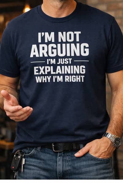 I'm Not Arguing T-Shirt Design - Digital File Only