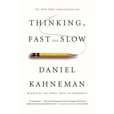 Thinking Fast and Slow by Daniel Kahneman