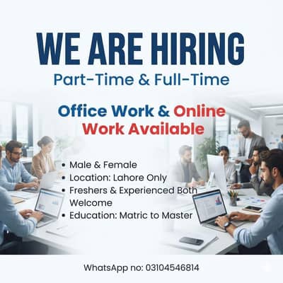 NEED MALE AND FEMALES STAFF FOR OFFICE WORK AND ONLINE WORK