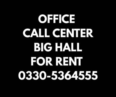 Office,Call center,Hall,Flat for rent 0330-5364555