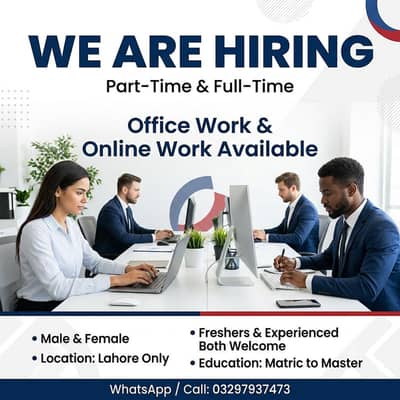 NEED MALES AND FEMALS STAFF FOR OFFIEC WORK AND ONLINE WORK