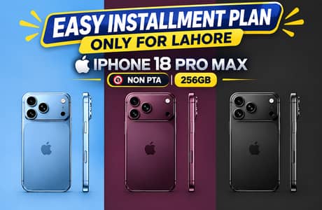 Apple iPhone 18 Pro Max NON PTA Esay Installment Plan Only For Lahore