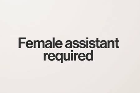 “Female Assistant Required