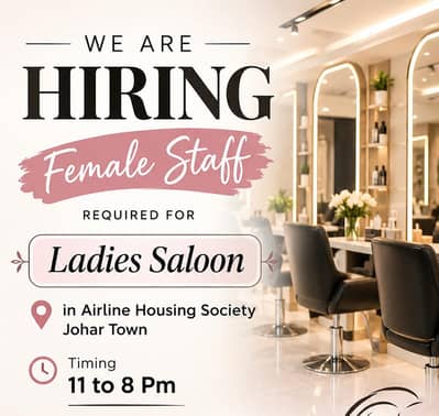 Urgent Hiring Female Staff For Ladies Saloon In Johar Town