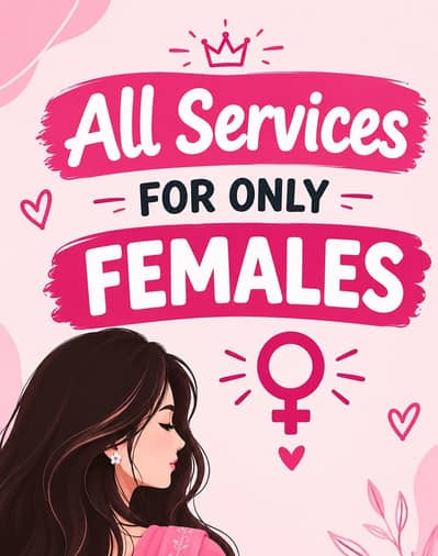 All type of Services available for only Females