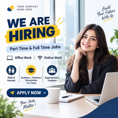 We Are Hiring – Part Time & Full Time Jobs | Office & Online Work
