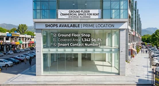 Ground Floor Commercial Space for Rent | I-8, Islamabad Ground Floor Shop Covered Area: 1,342 Sq. Ft. Open Front Elevation Prime Commercial Location I-8 Markaz, Islamabad