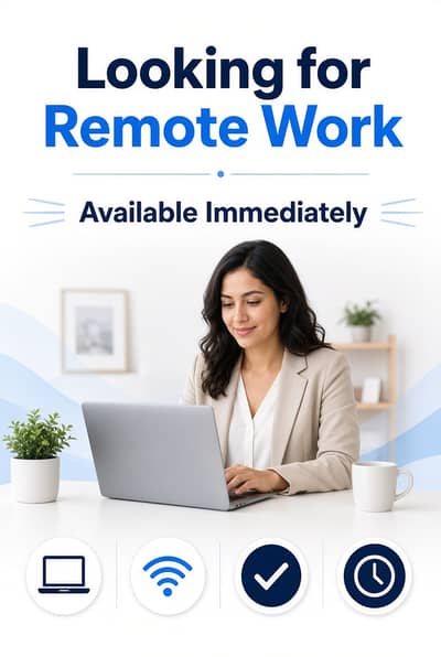 Looking for Remote Work | Available Immediately