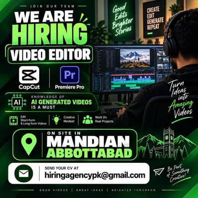We are hiring Video Editor onsite Mandian Abbottabad
