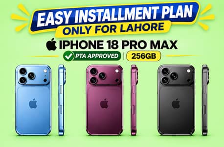 Apple iPhone 18 Pro Max NON PTA Esay Installment Plan Only For Lahore