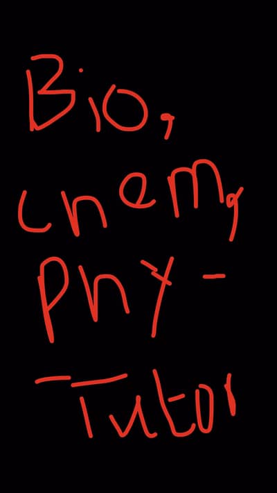 tutor for Biology,physics,chemistry