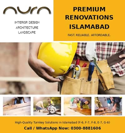 Premium Renovation Service Islamabad. F-6. F-7. F-8. E-7. G-6 Only