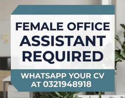 OFFICE ASSISTANT (FEMALE) REQUIRED