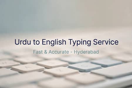 Fast Urdu to English Typing Service - Hyderabad - Home Based - 1 Day