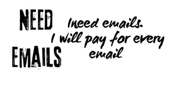 Need emails