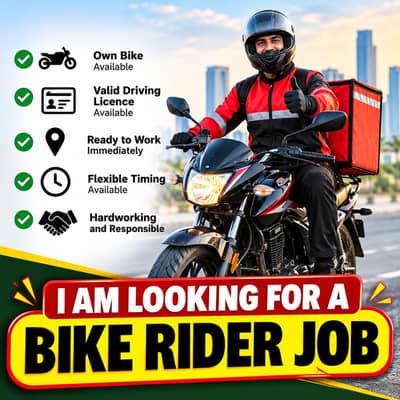 I AM LOOKING FOR A BIKE RIDER JOB