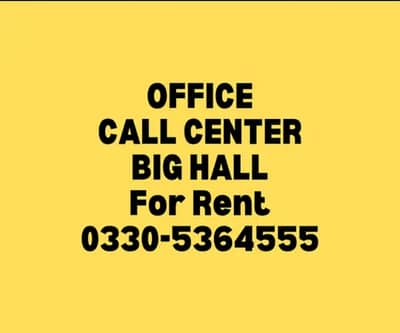 Office,Call center,Hall for rent 0330-5364555