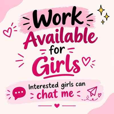Work Available for Girls — No Investment Required