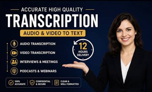 I will do transcription of audio and video