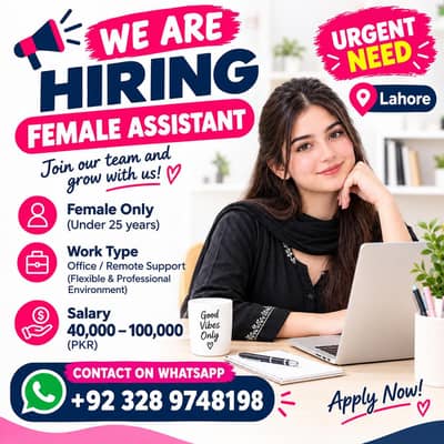 Urgent Hiring: Female Assistant in Lahore – Salary 30K–100K