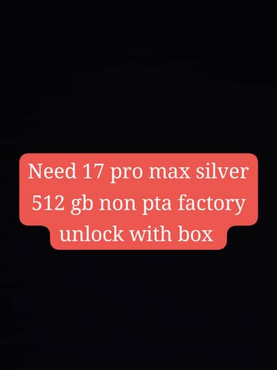 Need Apple iPhone 17 Pro Max Silver 512gb