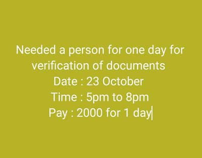 Needed a person for one day for verification of documents