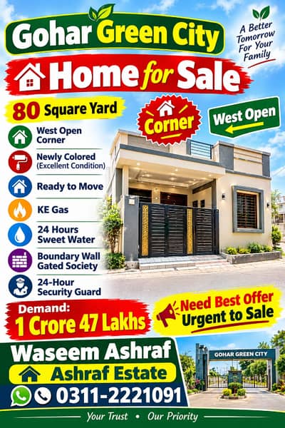 HOME FOR SALE | 80 SY | GOHAR GREEN CITY | WEST OPEN | CORNER | LEASED | 24 HOURS KE & SWEET WATER | GAS | URGENT TO CASH SALE | NEWLY COLORED | BOUNDARY WALL GATTED SOCIETY | 24 HOURS SECURITY | BEAUTIFUL MOSQUE, PARK IN SOCIETY || 1.47 CRORE