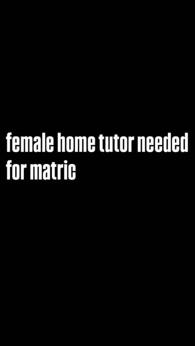 Female teacher needed for home tuition