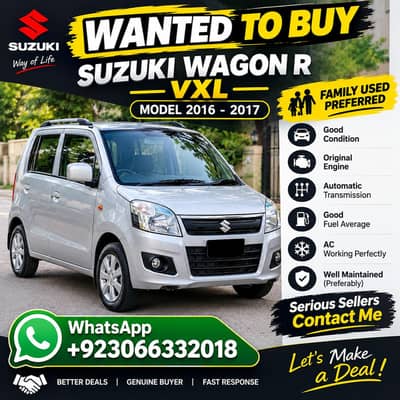 Need Suzuki Wagon R Vxl 2016/2017 i want to buy