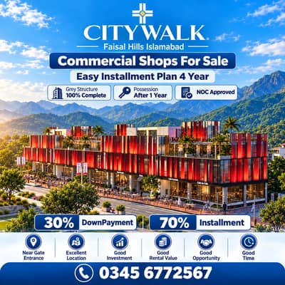 Faisal Hills CITY WALK Commercial Shops For Sale Easy Installment 4 Year Possession After 1 Year 30% DownPayment 70% Installment