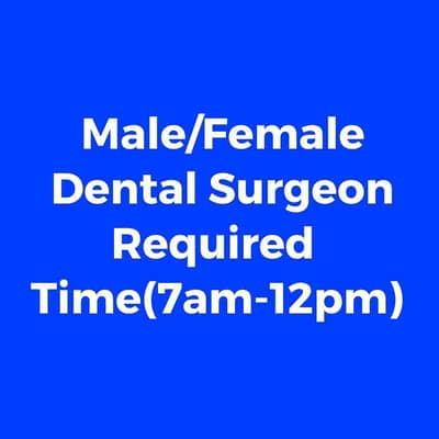 Male/Female Dental Surgeon required (50% basis)