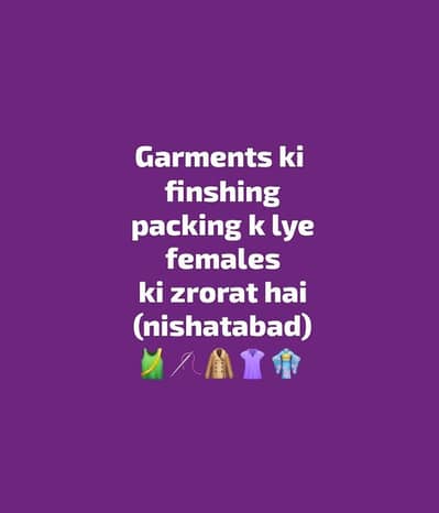 Need Females for finshing packing garments