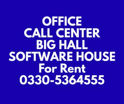 Office,Call center,Hall for rent 0330-5364555