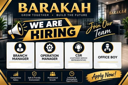 Barakah Company Hiring Staff – Managers, CSR & Office Boy