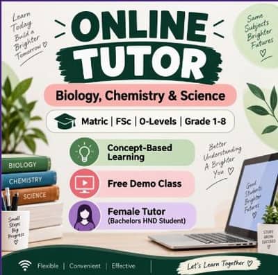 Online tutor available, biology, chemistry and science (Matric, FSc )